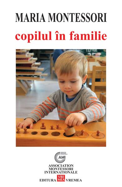Copilul în familie - Maria Montessori - Vremea