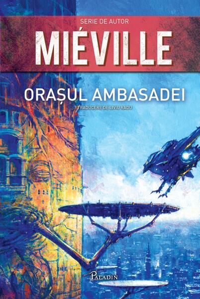 Orașul Ambasadei - China Miéville - Paladin