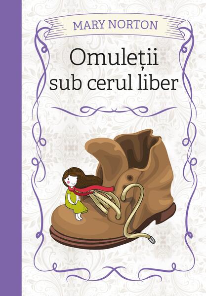 Omuleții sub cerul liber (Vol. 1) - HC - Mary Norton - Litera