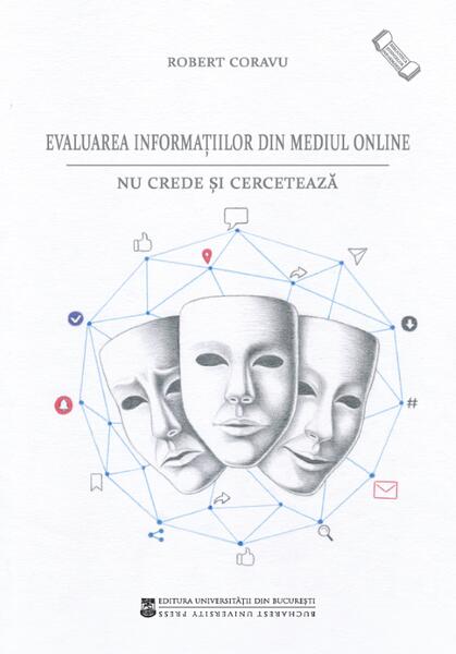 Evaluarea informațiilor din mediul online - Robert Coravu - Editura Universității din București
