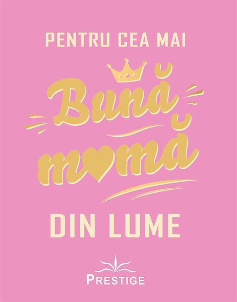 Pentru cea mai bună mamă din lume - Prestige