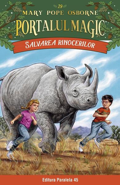 Salvarea rinocerilor. Portalul Magic nr. 29 - Mary Pope Osborne - Paralela 45