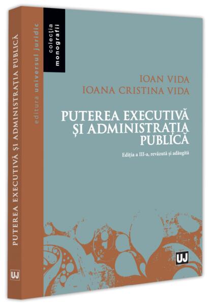 Puterea executivă și administrația publică - Universul Juridic
