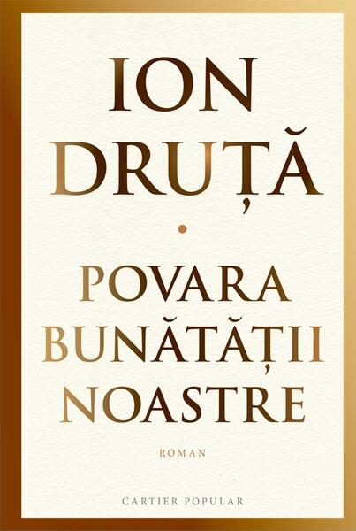 Povara bunătății noastre - Ion Druță - Cartier