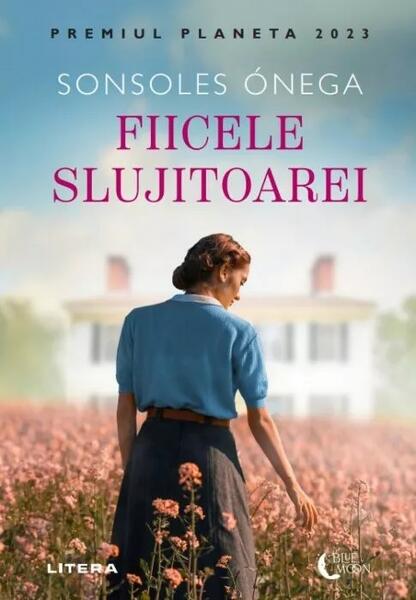 Fiicele slujitoarei - Sonsoles Ónega - Litera