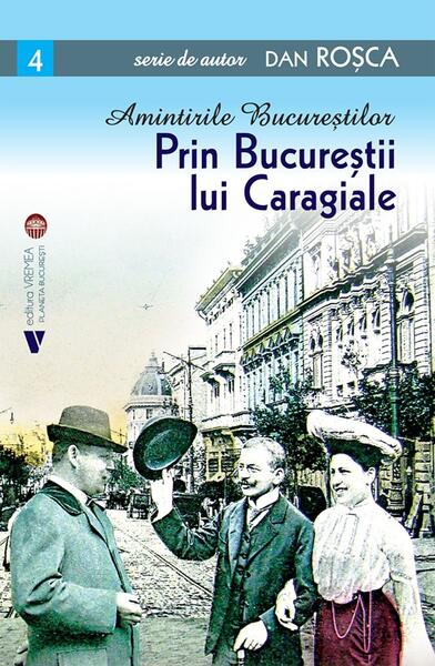 Amintirile Bucureștilor 4 - Dan Roșca