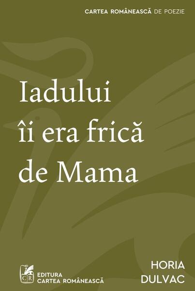 Iadului îi era frică de Mama - Horia Dulvac - Cartea Românească | Art