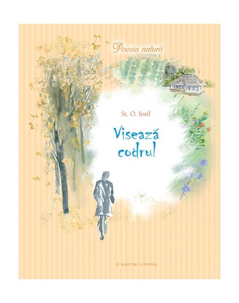 Visează codrul - Ştefan Octavian Iosif - Litera
