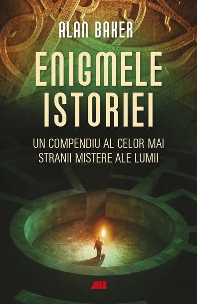 Enigmele istoriei - Alan Baker - All