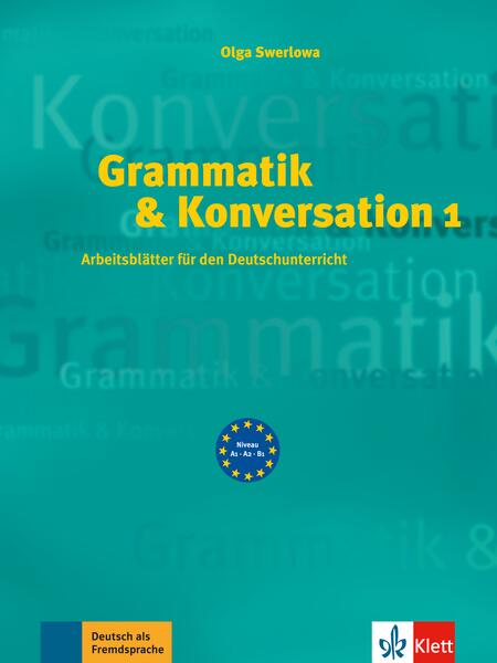 Grammatik & Konversation 1 - Olga Swerlowa - Klett Sprachen