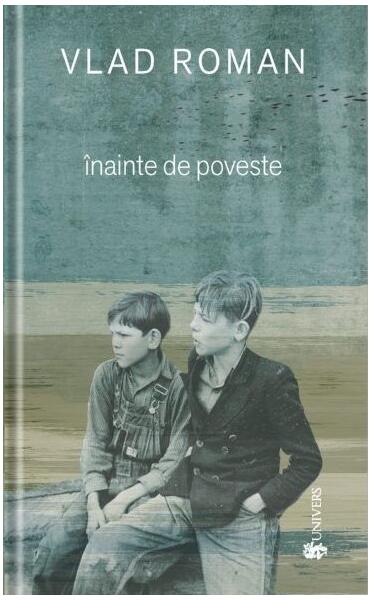 Înainte de poveste - Paperback brosat - Vlad Roman - Univers