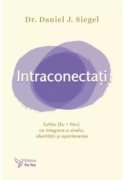 Intraconectați - Daniel J. Siegel - For You