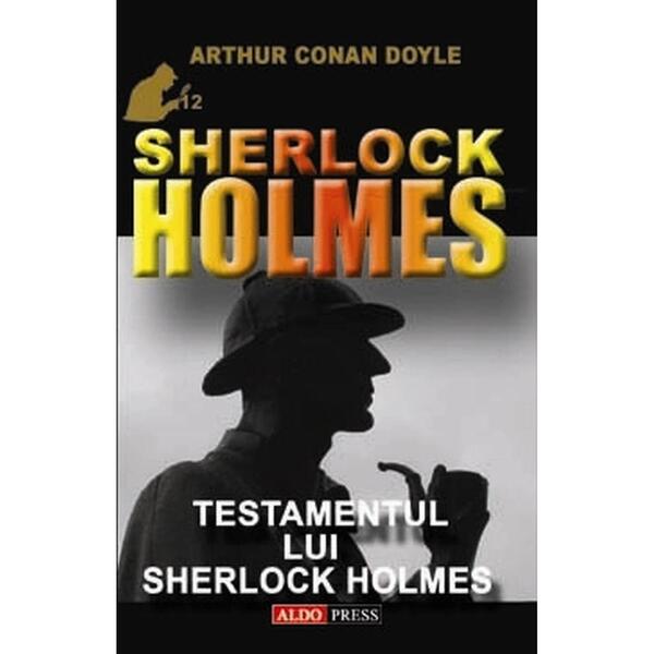 Testamentul lui Sherlock Holmes - Sir Arthur Conan Doyle - Aldo Press