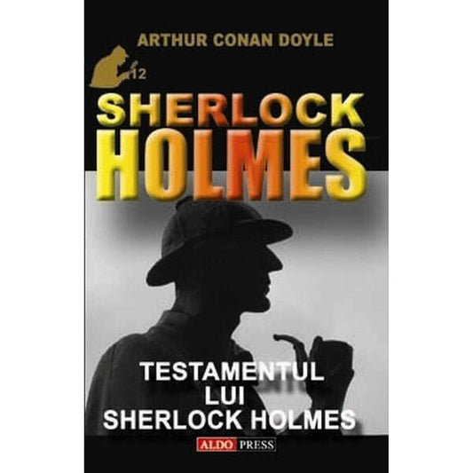 Testamentul lui Sherlock Holmes - Sir Arthur Conan Doyle - Aldo Press