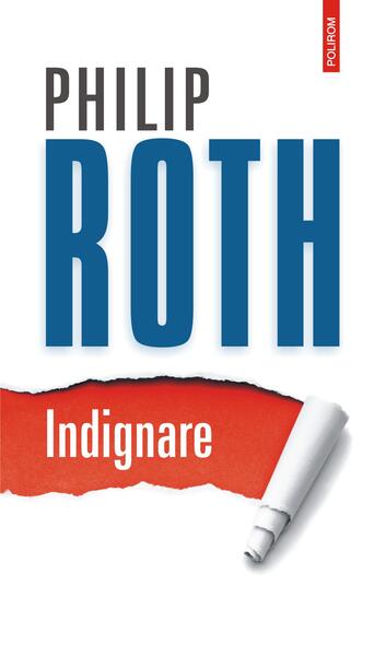 Indignare - Philip Roth - Polirom