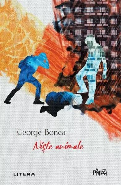 Niște animale - George Bonea - Litera
