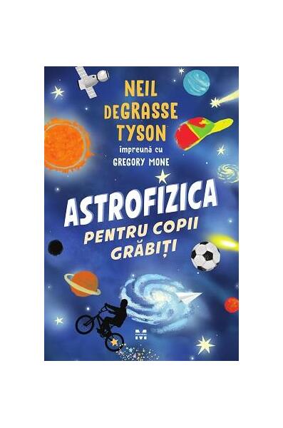 Astrofizica pentru copii grăbiți - Neil deGrasse Tyson