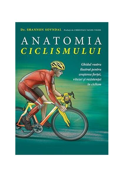 Anatomia ciclismului - Shannon Sovndal - Lifestyle