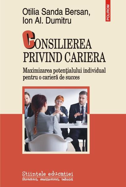 Consilierea privind cariera - Ion Al. Dumitru, Otilia Sanda Bersan - Polirom
