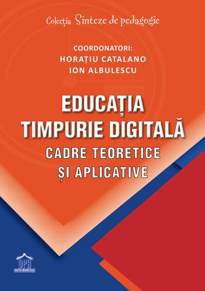 Educația timpurie digitală - Horațiu Catalano, Ion Albulescu - Didactica Publishing House