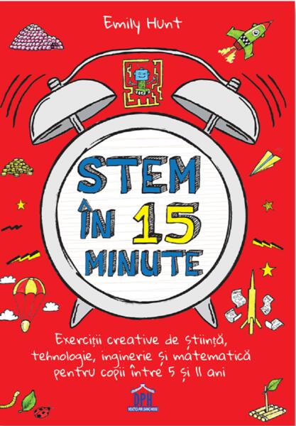 Stem în 15 minute - Emily Hunt - Didactica Publishing House