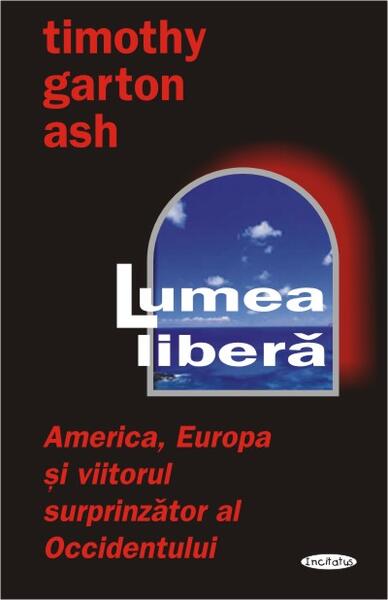 Lumea liberă - Timothy Garton Ash - Antet Revolution