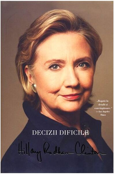 Decizii dificile - Hilary Rodham Clinton - RAO
