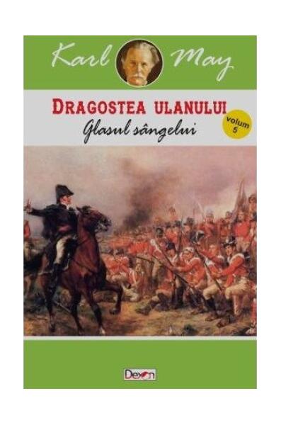 Glasul sângelui. Dragostea ulanului (Vol. 5) - Karl May - Dexon