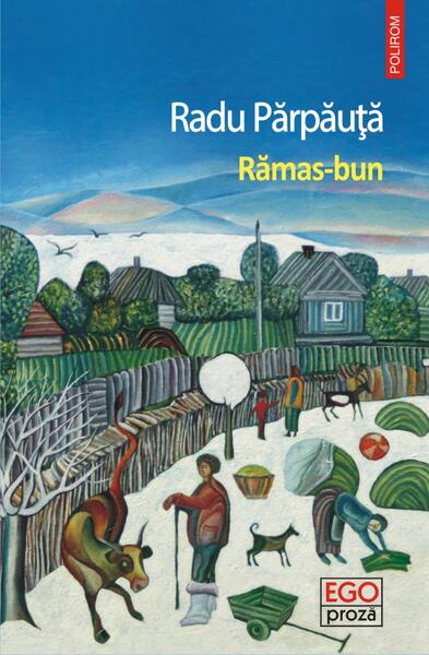 Rămas-bun - Radu Părpăuţă - Polirom