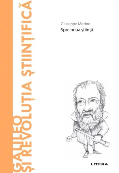 Galileo și revoluția științifică (Vol. 41) - Giuseppe Morino - Litera