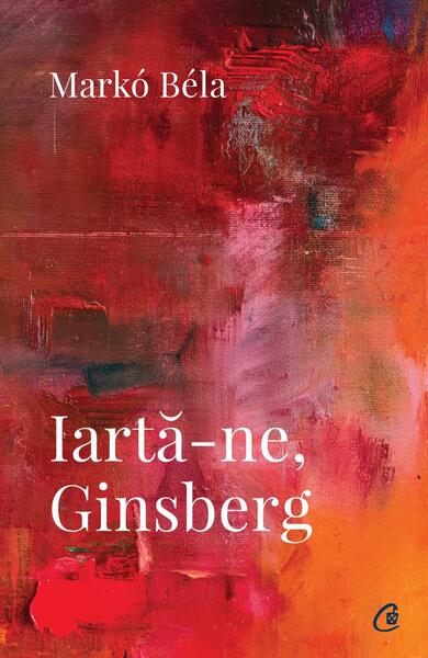 Iartă-ne, Ginsberg - Markó Béla - Curtea Veche