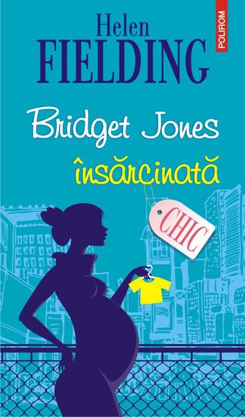 Bridget Jones însărcinată - Helen Fielding - Polirom