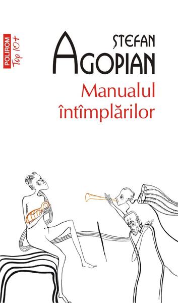 Manualul întîmplărilor - Ştefan Agopian - Polirom