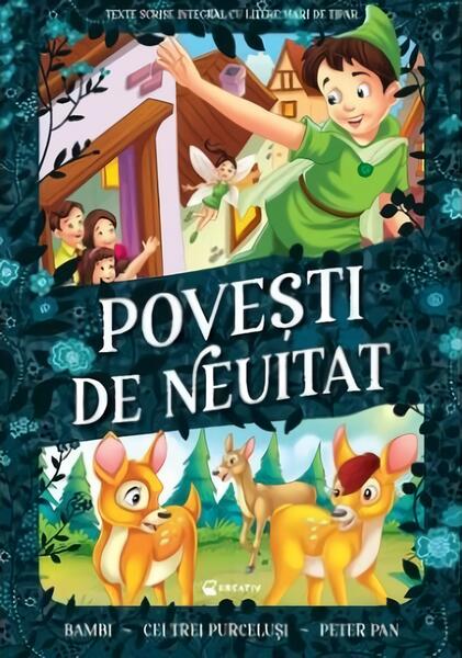 Povești de neuitat. Bambi, Cei trei purceluși, Peter Pan - Kreativ