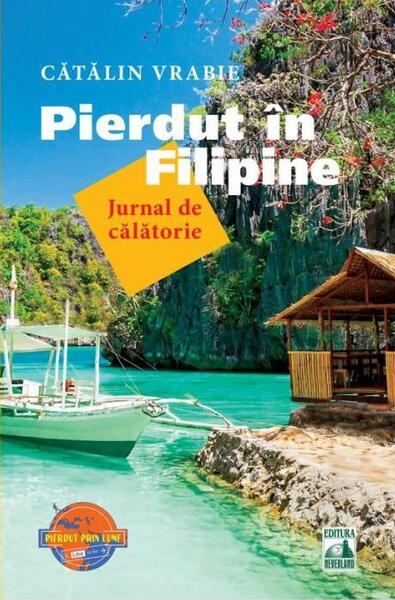 Pierdut în Filipine - Jurnal de călătorie - Cătălin Vrabie - Neverland
