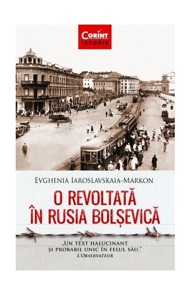 O revoltată în Rusia bolșevică - Evghenia Iaroslavskaia-Markon - Corint