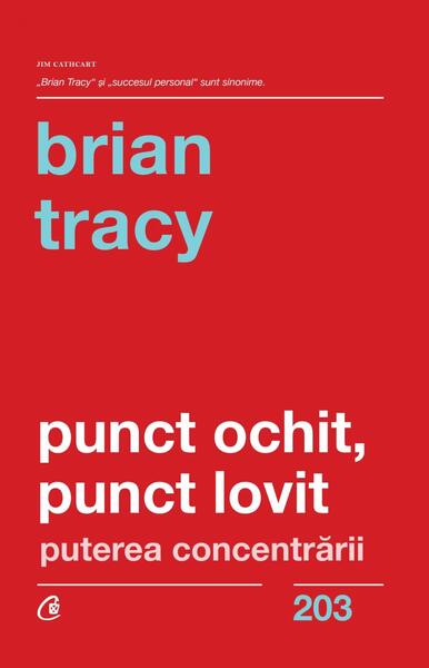 Punct ochit, punct lovit - Paperback brosat - Brian Tracy - Curtea Veche