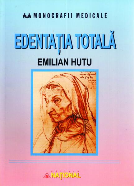 Edentaţia totală - Emilian Huţu - Naţional