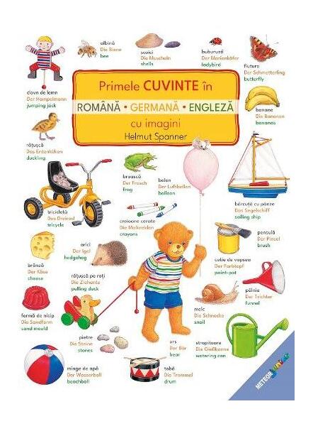 Primele cuvinte în română, germană, engleză cu imagini - Helmut Spanner - Meteor Press