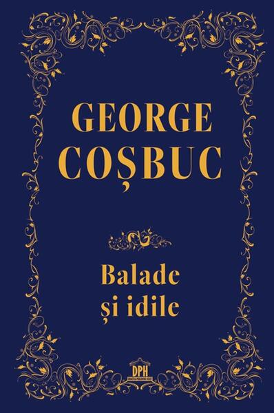 Balade și idile - George Coșbuc - Didactica Publishing House