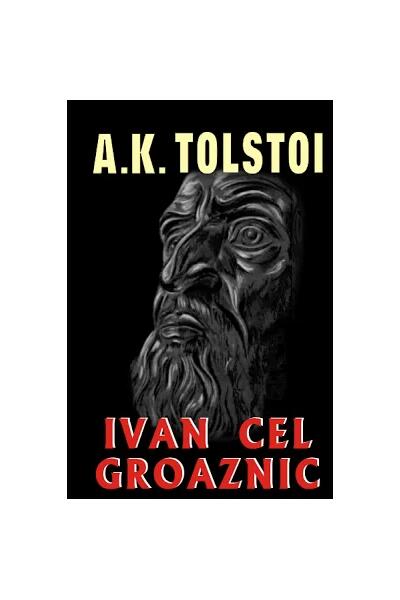 Ivan cel groaznic - Aleksei Konstantinovici Tolstoi - Orizonturi