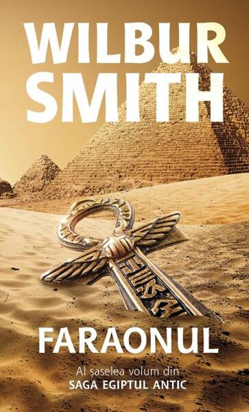 Faraonul. Seria Egiptul antic (Vol. 6) - Paperback brosat - Wilbur Smith - RAO