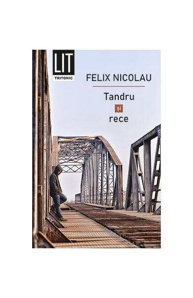 Tandru și rece - Felix Nicolau - Tritonic