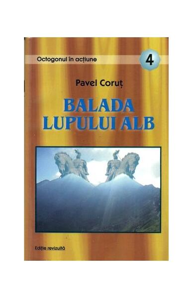Balada lupului alb - Pavel Coruț