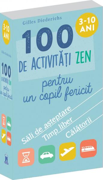 100 de activități Zen pentru un copil fericit - Gilles Diederichs - Didactica Publishing House