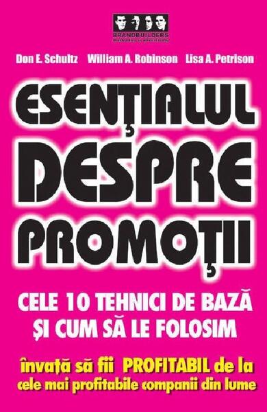 Esențialul despre promoții - Don E. Schultz, Lisa A. Petrison, William A. Robinson - Brandbuilders