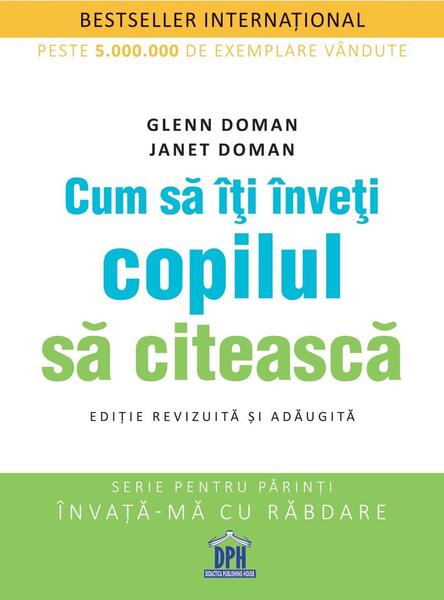 Cum să îți înveți copilul să citească - Glenn Doman, Janet Doman - Didactica Publishing House