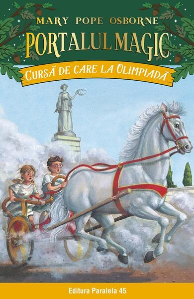 Portalul magic. Cursă de care la Olimpiadă (Vol.16) - Mary Pope Osborne - Paralela 45