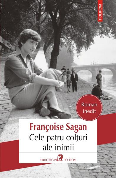 Cele patru colțuri ale inimii - Françoise Sagan - Polirom