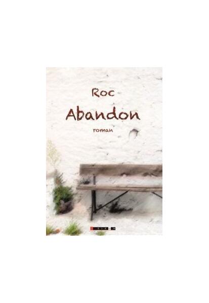 Abandon - ROC / Remus Octavian Cîmpean - Eikon